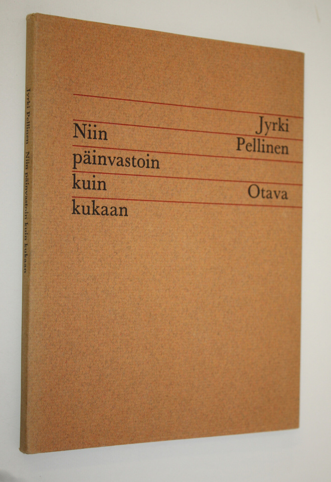 Jyrki Pellinen : Niin päinvastoin kuin kukaan
