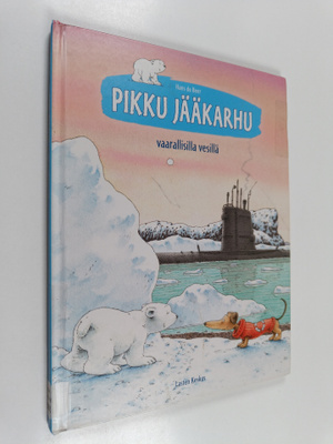 Hans de Beer : Pikku jääkarhu vaarallisilla vesillä