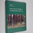 Väinö Koponen : Metsän poika tahdoin olla... omaelämäkert... - pikkukuva 1