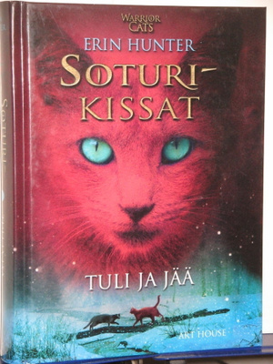 Erin Hunter : SOTURIKISSAT  TULI JA JÄÄ