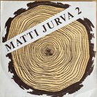 LP Matti Jurva - Matti Jurva 2 (1975) - pikkukuva 1