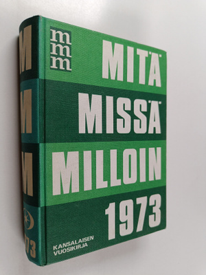 Pauli Kojo : Mitä missä milloin 1973 : kansalaisen vuosik...