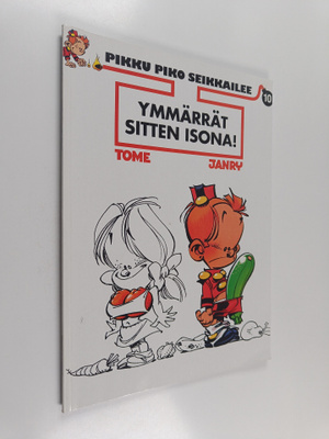 Tome : Ymmärrät sitten isona!