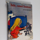 Kaija Pakkanen : Tule, sanoi Tomtom - pikkukuva 1