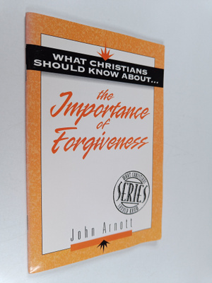 John Arnott : Importance of Forgiveness