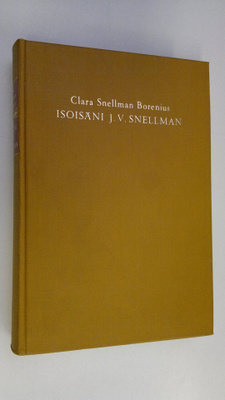 Clara Snellman-Borenius : Isoisäni J V Snellman : Lähikuva