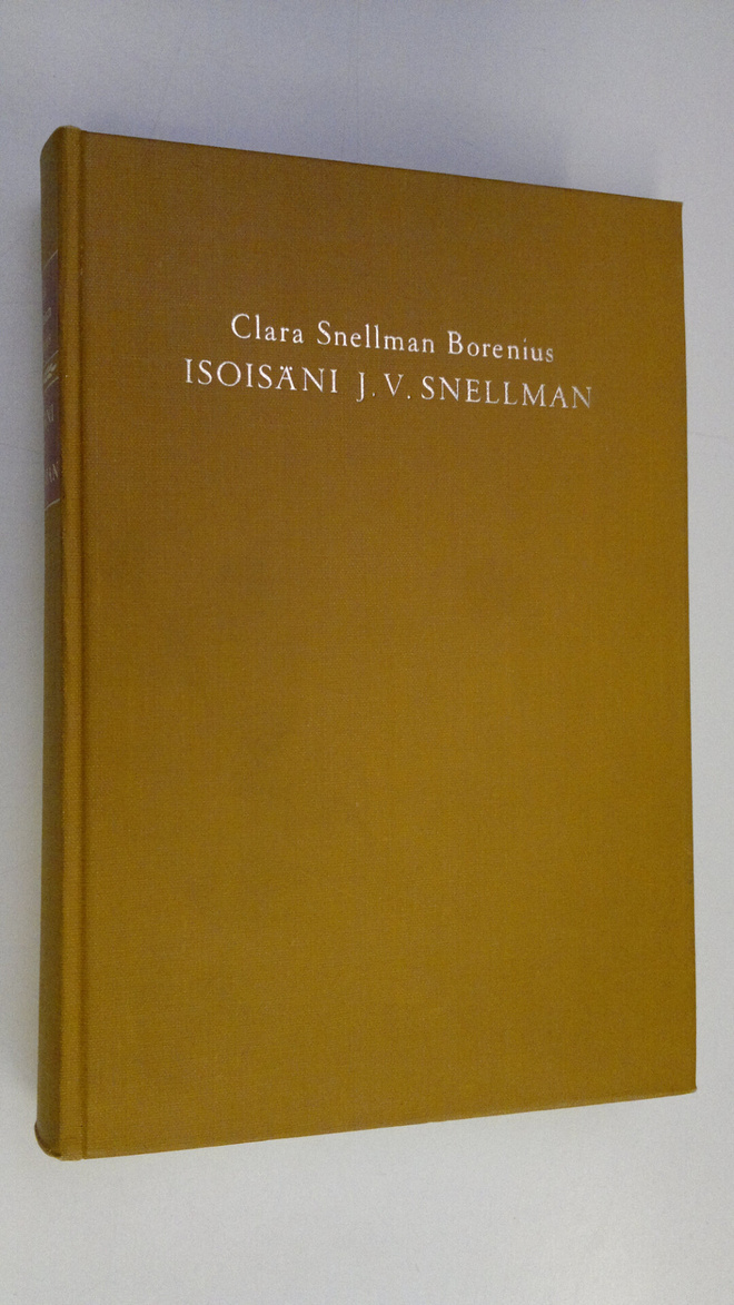 Clara Snellman-Borenius : Isoisäni J V Snellman : Lähikuva