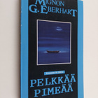 Mignon G. Eberhart : Pelkkää pimeää - pikkukuva 1