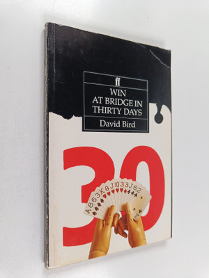 David Bird : Win at Bridge in Thirty Days