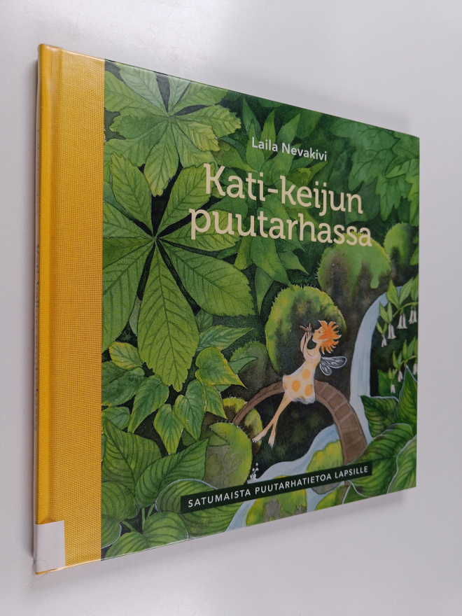 Laila Nevakivi : Kati-keijun puutarhassa : Satumaista puu...