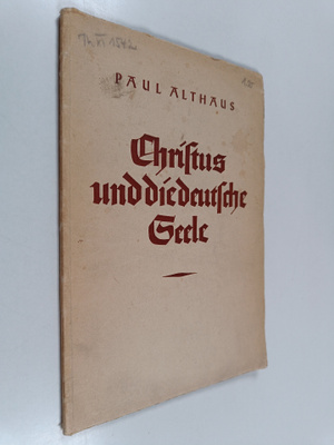 Paul Althaus : Christus und die deutsche Seele