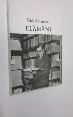 Erkki J. Immonen : Elämäni