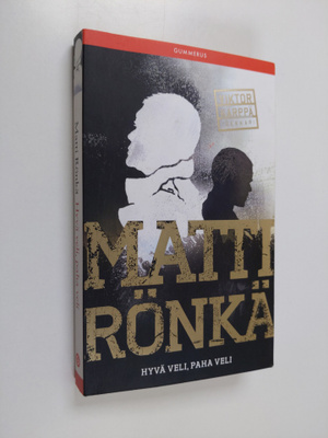 Matti Rönkä : Hyvä veli, paha veli