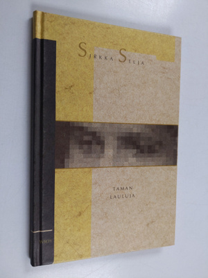 Sirkka Selja : Taman lauluja : runoja