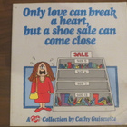 Cathy Guisewite: Only love can break a heart, but a shoe... - pikkukuva 1
