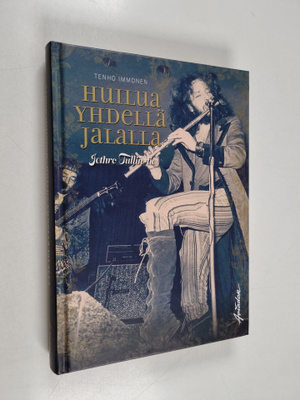 Tenho Immonen : Huilua yhdellä jalalla : Jethro Tullin ti...