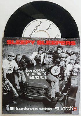 SLEEPY SLEEPERS Ei Koskaan Seiso Swatch – 1990 7” single, KK