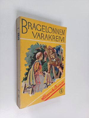 Alexandre Dumas : Bragelonnen varakreivi 5 : Eli musketti...