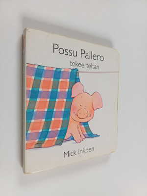 Mick Inkpen : Possu Pallero tekee teltan