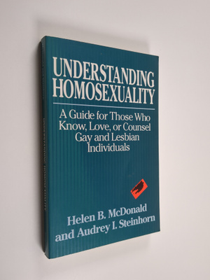 Helen B. McDonald ym. : Understanding Homosexuality - A G...