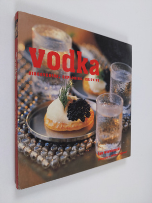 Ian Wisniewski : Vodka - Discovering, Exploring, Enjoying