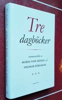 Ingmar Bergman & Maria v. Rosen: 3 dagböcker