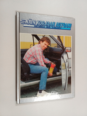 Näin korjaan autoani 11 : vaihe vaiheelta, oikein ja edul...
