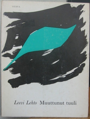 Leevi Lehto: Muuttunut tuuli, Otava 1967. 44 s.