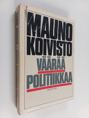 Mauno Koivisto : Väärää politiikkaa