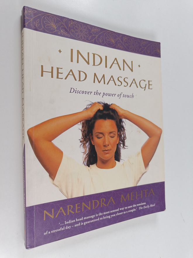 Narendra Mehta : Indian head massage : discover the power...