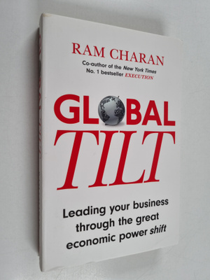 Ram Charan : Global Tilt - Leading Your Business Through ...