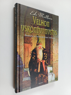 Esko Miettinen : Velhon uskontunnustus : Raamattu ja fant...