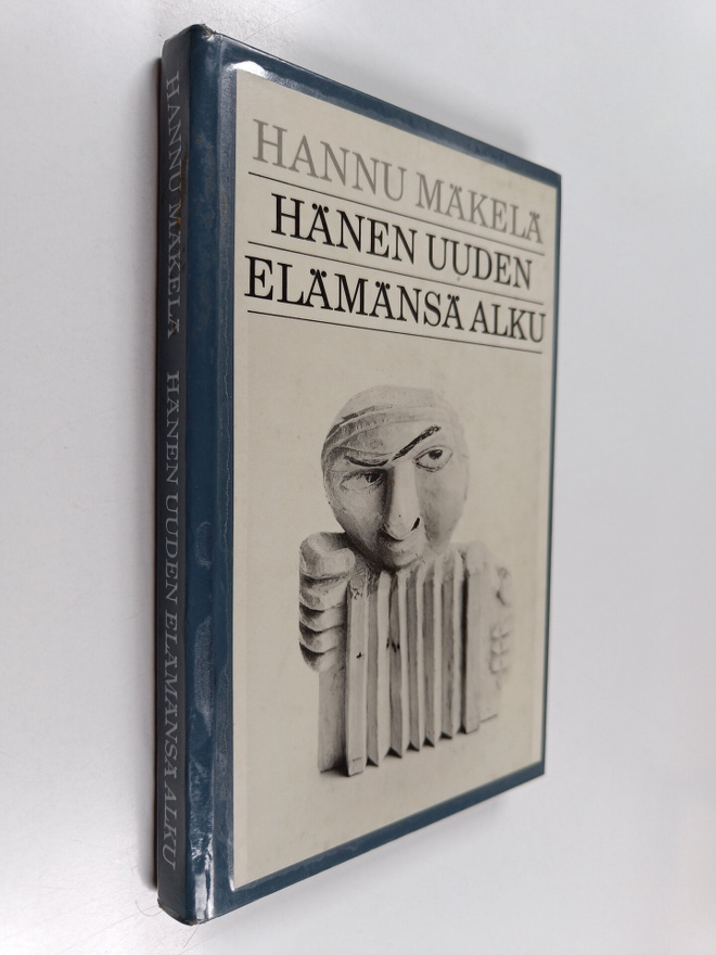 Hannu Mäkelä : Hänen uuden elämänsä alku : proosaa