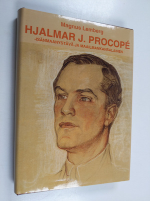 Magnus Lemberg : Hjalmar J. Procope : isänmaanystävä ja m...