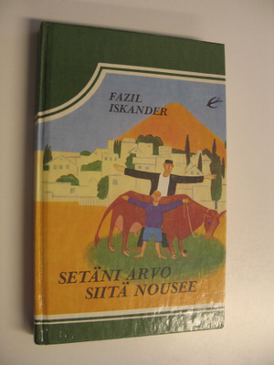 Fazil Iskander : Setäni arvo siitä nousee