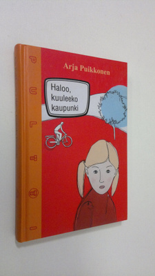 Arja Puikkonen : Haloo, kuuleeko kaupunki