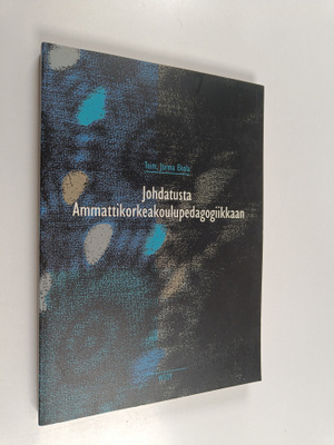 Jorma (toim.) Ekola : Johdatusta ammattikorkeakoulupedago...