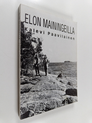 Kalevi Paavilainen : Elon mainingeilla (signeerattu, teki...