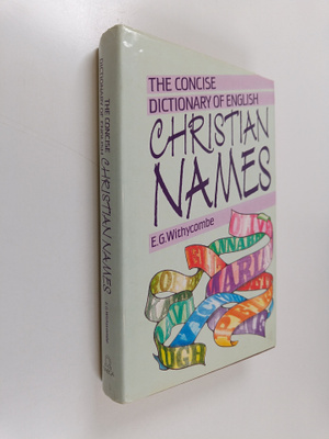 E. G. Withycombe : The concise dictionary of English Chri...