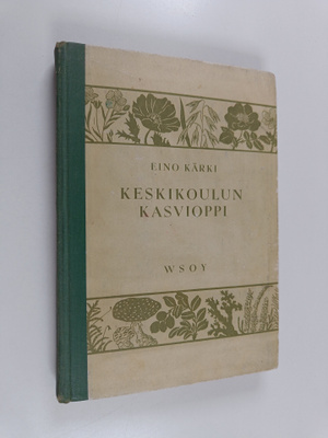 Eino Kärki : Keskikoulun kasvioppi