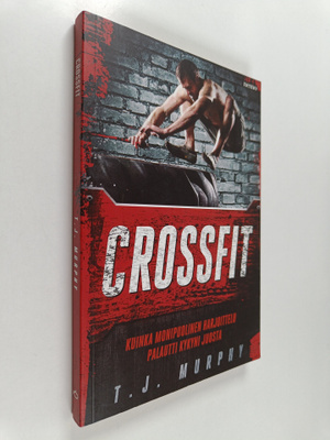 T. J. Murphy : Crossfit : kuinka monipuolinen harjoittelu...