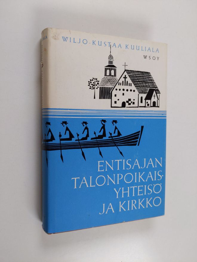 Wiljo-Kustaa Kuuliala : Entisajan talonpoikaisyhteisö ja ...
