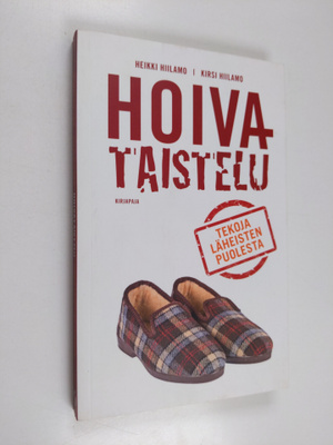 Heikki Hiilamo ym. : Hoivataistelu : tekoja läheisten puo...