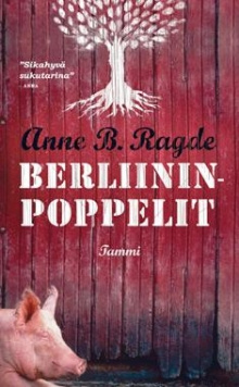 Anne B. Ragde - Berliininpoppelit