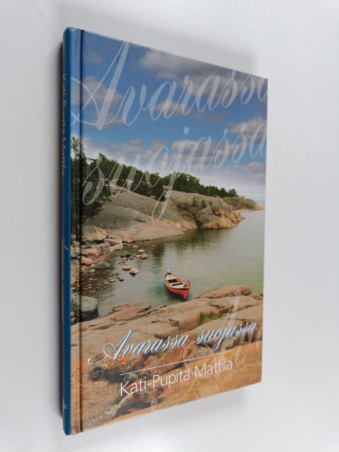 Kati-Pupita Mattila : Avarassa suojassa