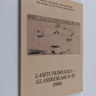 Lasitutkimuksia; Glassresearch 3 - (1986) - The bulletin ... - pikkukuva 1