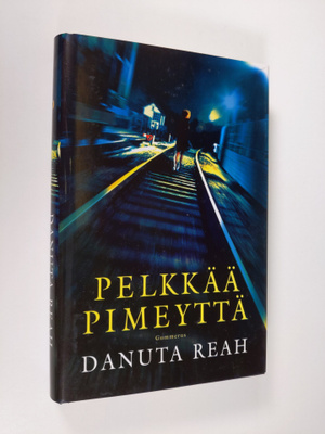 Danuta Reah : Pelkkää pimeyttä