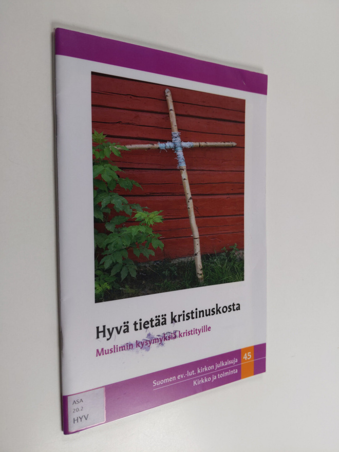Hyvä tietää kristinuskosta : Muslimin kysymyksiä kristity...