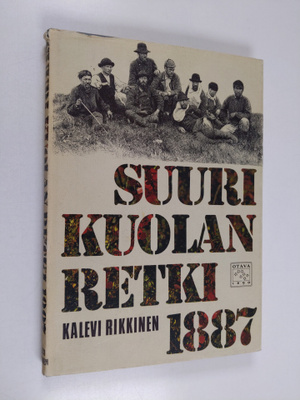 Kalevi Rikkinen : Suuri Kuolan retki 1887