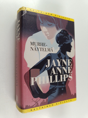 Jayne Anne Phillips : Murhenäytelmä